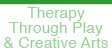 Therapy Through Play & Creative Arts